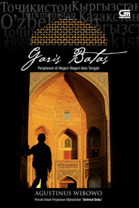 Image of Garis Batas : Perjalanan di Negeri-negeri Asia Tengah