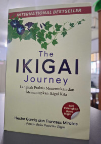 Image of The IKIGAI Journey : Langkah Praktis Menemukan dan Memantapkan Ikigai Kita
